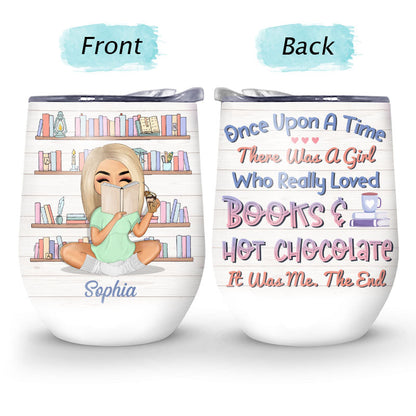 Reading Girl Once Upon A Time - Gift For Book Lovers - Personalized Custom Wine Tumbler