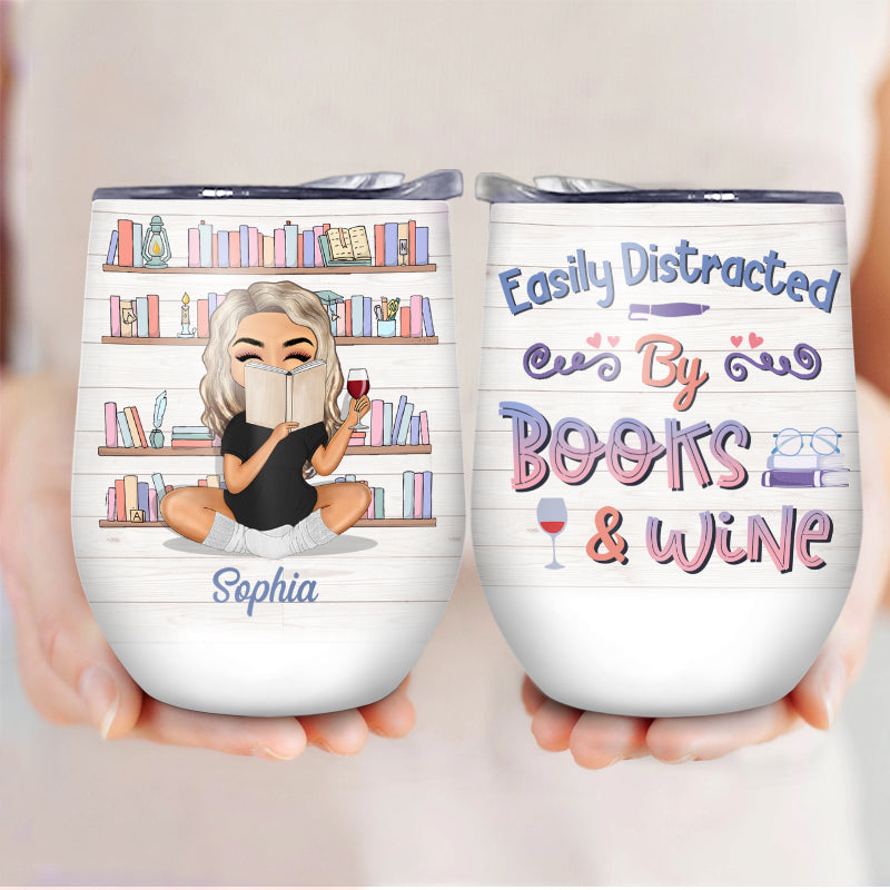 Reading Girl Easily Distracted By Books - Gift For Book Lovers - Personalized Custom Wine Tumbler