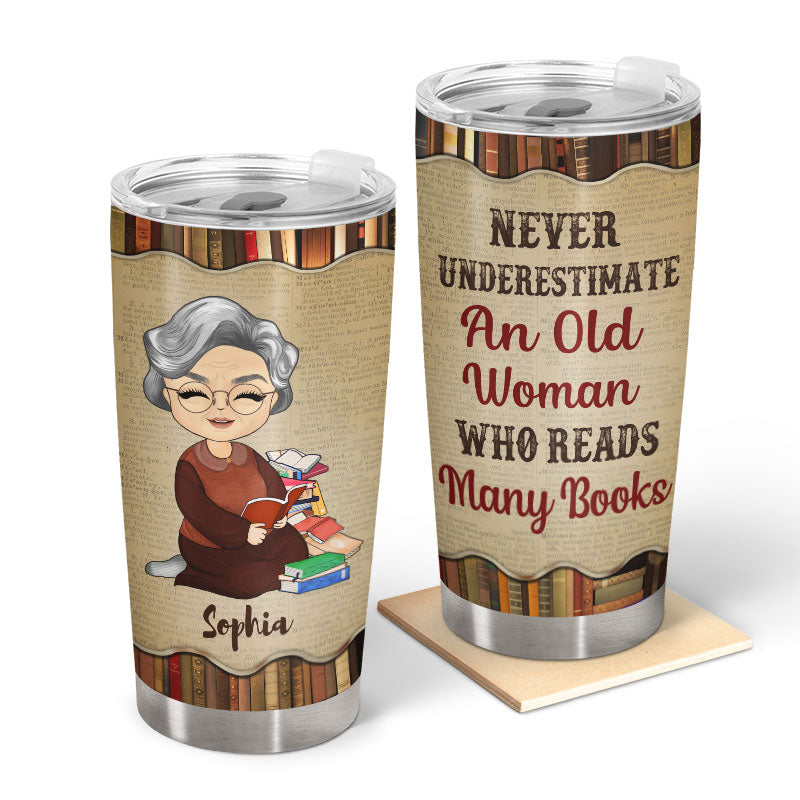 Never Underestimate An Old Woman Who Reads Many Books Reading - Personalized Custom Tumbler