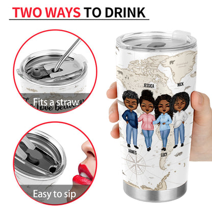 The Love Between Is Forever - Gift For Family - Personalized Custom Tumbler