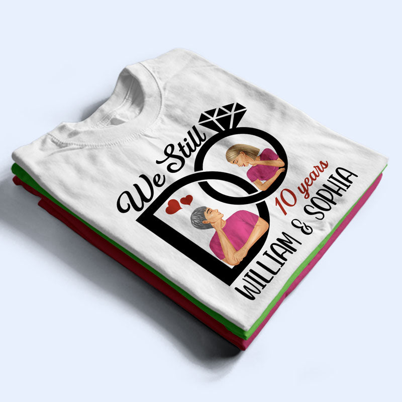 Family Couple We Still Do - Gift For Couples - Personalized Custom T Shirt