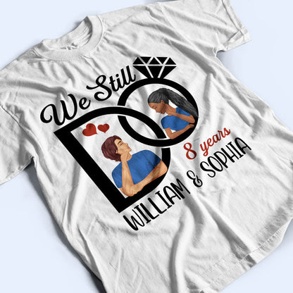 Family Couple We Still Do - Gift For Couples - Personalized Custom T Shirt