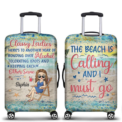 Classy Ladies Here's To Another Year Of Bonding Over Alcohol Beach Traveling Best Friends - Bestie BFF Gift - Personalized Custom Luggage Cover