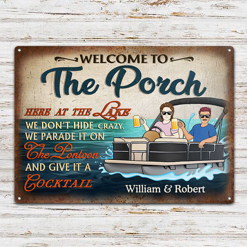 The Drinks Are Cold The Laughs Are Loud The Friendship Is Free Pontoon Lake Life - Couple Gift - Custom Classic Metal Signs