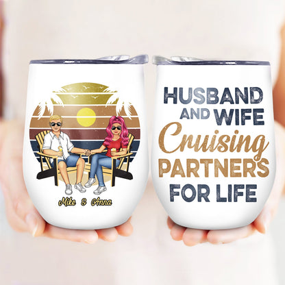 Husband And Wife Cruising Partners For Life - Anniversary, Birthday Gift For Spouse, Lover, Husband, Wife, Boyfriend, Girlfriend, Couple - Personalized Custom Wine Tumbler