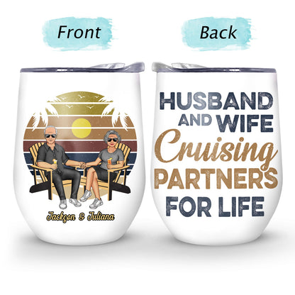 Husband And Wife Cruising Partners For Life - Anniversary, Birthday Gift For Spouse, Lover, Husband, Wife, Boyfriend, Girlfriend, Couple - Personalized Custom Wine Tumbler