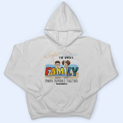 Family Vacation Making Memories Together - Birthday, Anniversary, Travel Gift For Grandma, Grandpa, Mom, Dad, Matching Item For Family Trip - Personalized T Shirt