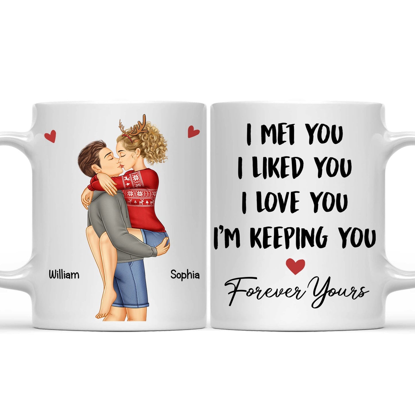 I Met You I Liked You I Love You Keeping You - Birthday, Loving, Anniversary Gift For Spouse, Husband, Wife, Couple - Personalized Mug