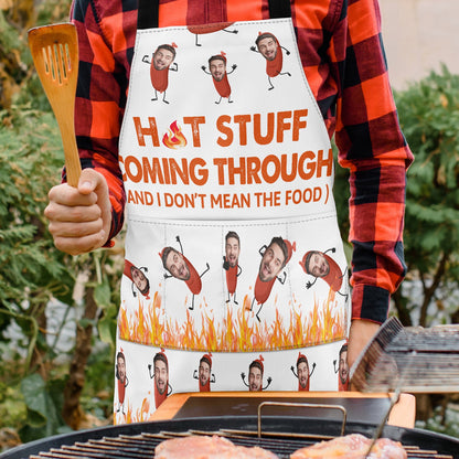 Custom Photo Hot Stuff Coming Through - Birthday, Anniversary, Funny Gift For Men, Husband, Boyfriend, Dad - Personalized Apron