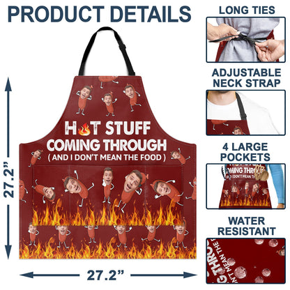 Custom Photo Hot Stuff Coming Through - Birthday, Anniversary, Funny Gift For Men, Husband, Boyfriend, Dad - Personalized Apron