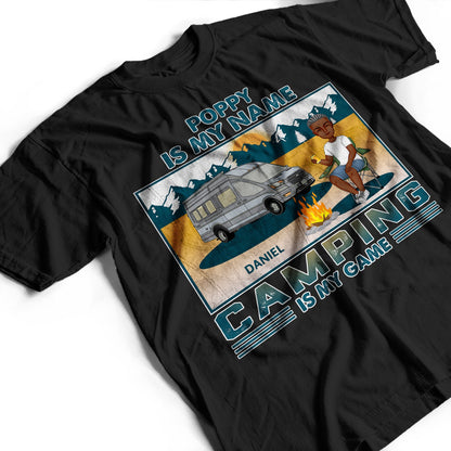 Is My Name Camping Is My Game - Gift For Camping Lovers - Personalized T Shirt