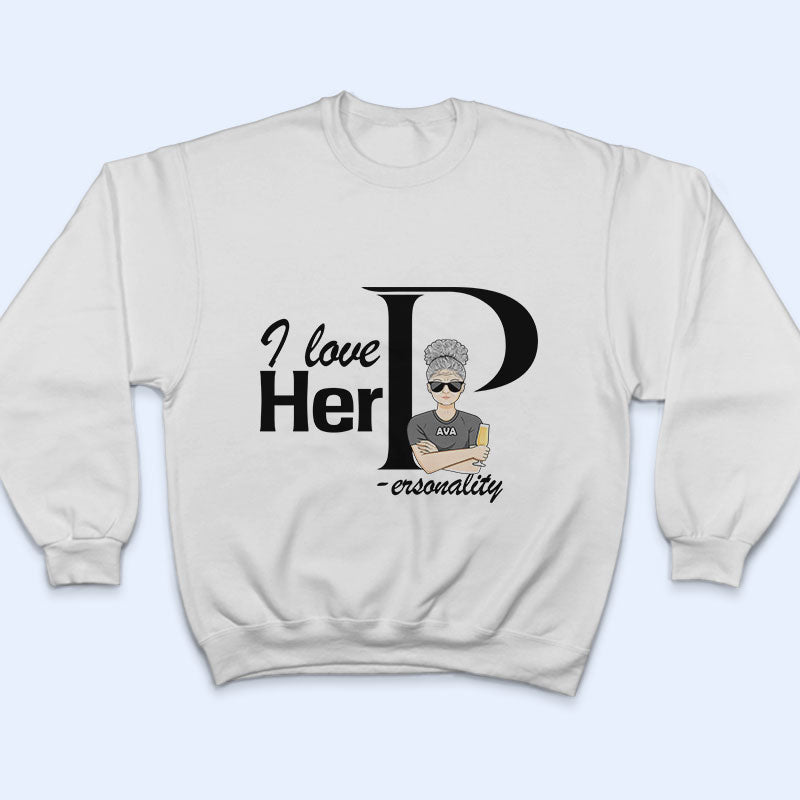 Family Couple I Love Dedication & Personality - Personalized Custom T Shirt