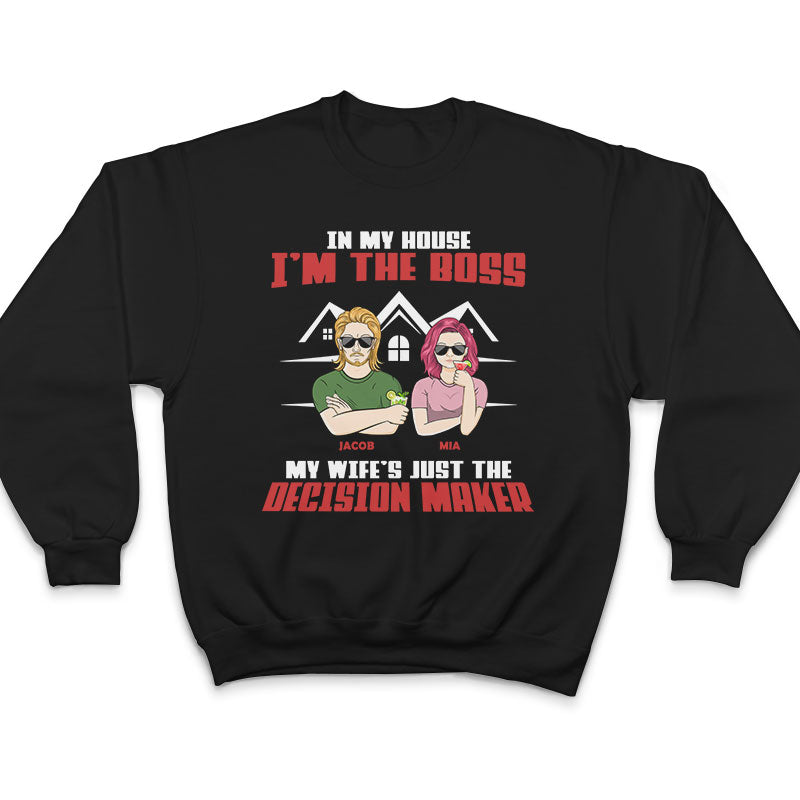 Decision Maker Couple - Gift For Husbands - Personalized Custom T Shirt