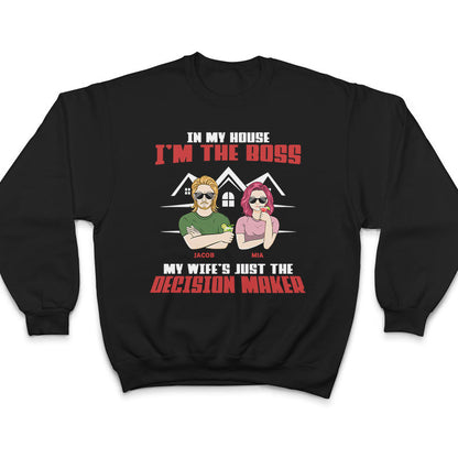 Decision Maker Couple - Gift For Husbands - Personalized Custom T Shirt