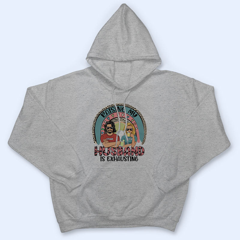 Raising My Husband Couple - Gift For Wives - Personalized Custom T Shirt