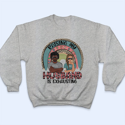 Raising My Husband Couple - Gift For Wives - Personalized Custom T Shirt