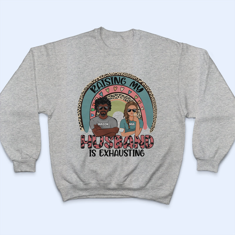 Raising My Husband Couple - Gift For Wives - Personalized Custom T Shirt
