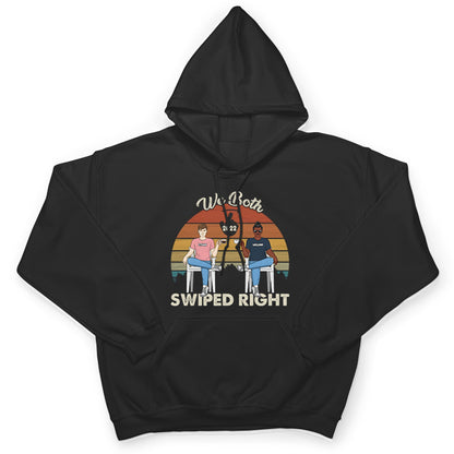 Both Swiped Right - Gift For Couples - Personalized Custom Hoodie