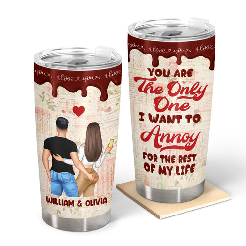 Couple I Want To Annoy For The Rest - Personalized Custom Tumbler