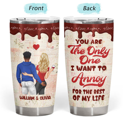 Couple I Want To Annoy For The Rest - Personalized Custom Tumbler
