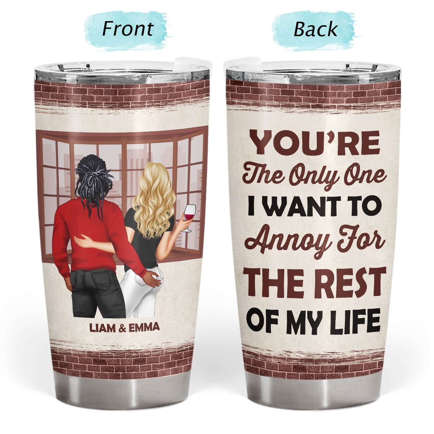 Couple You're The Only One I Want To Annoy - Gift For Couple - Personalized Custom Tumbler