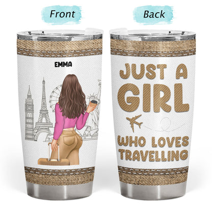 Traveling Jeans Just A Girl Who Loves Traveling - Gift For Travelers - Personalized Custom Tumbler
