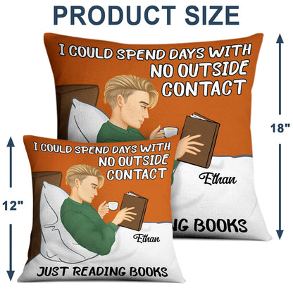 No Outside Contact - Gift For Book Lovers - Personalized Pillow