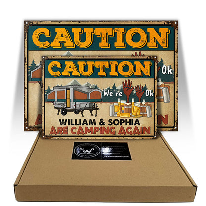 Caution Camping Again - Gift For Camping Couple - Personalized Custom Classic Metal Signs