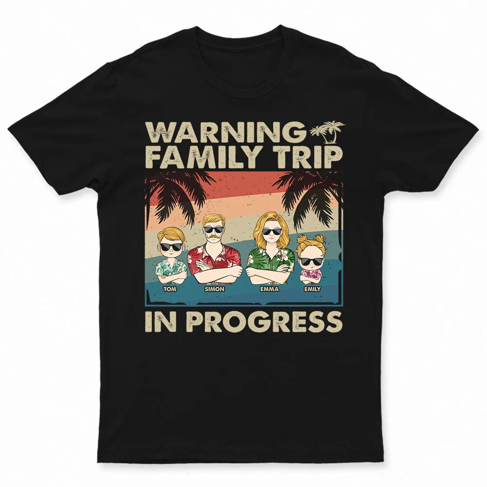 Warning Family Trip In Progress - Personalized T Shirt