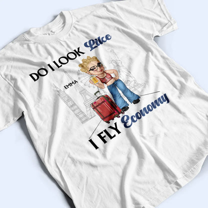 Travel Queen Y2K Do I Look Like I Fly Economy - Personalized T Shirt
