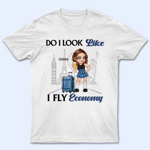 Travel Queen Y2K Do I Look Like I Fly Economy - Personalized T Shirt