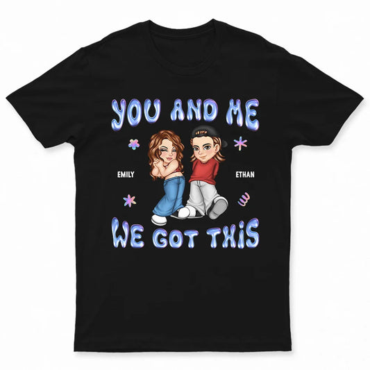 Couple Y2K You & Me We Got This - Personalized T Shirt