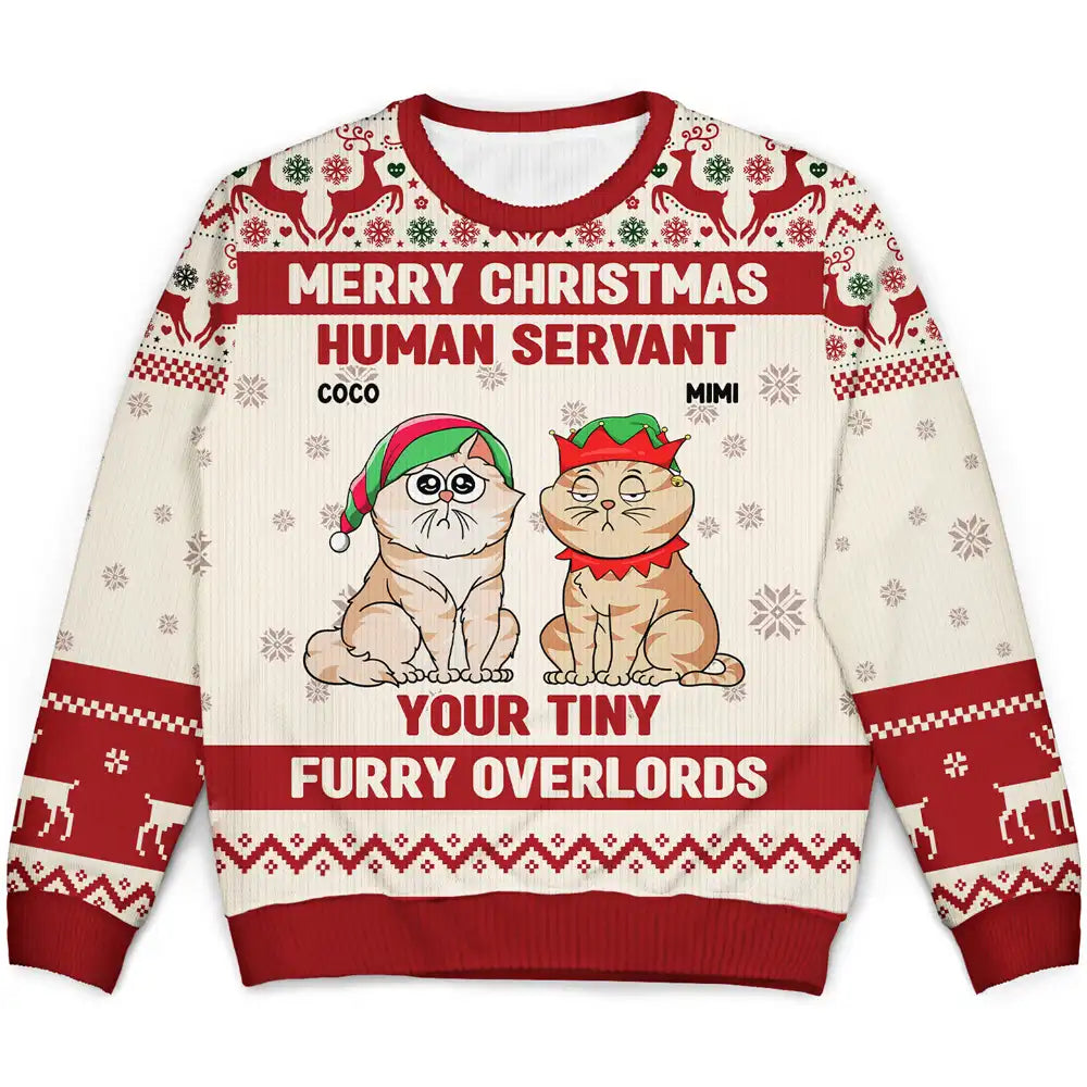 Merry Christmas Human Servant Your Tiny Furry Overlords - Personalized Unisex Ugly Sweater