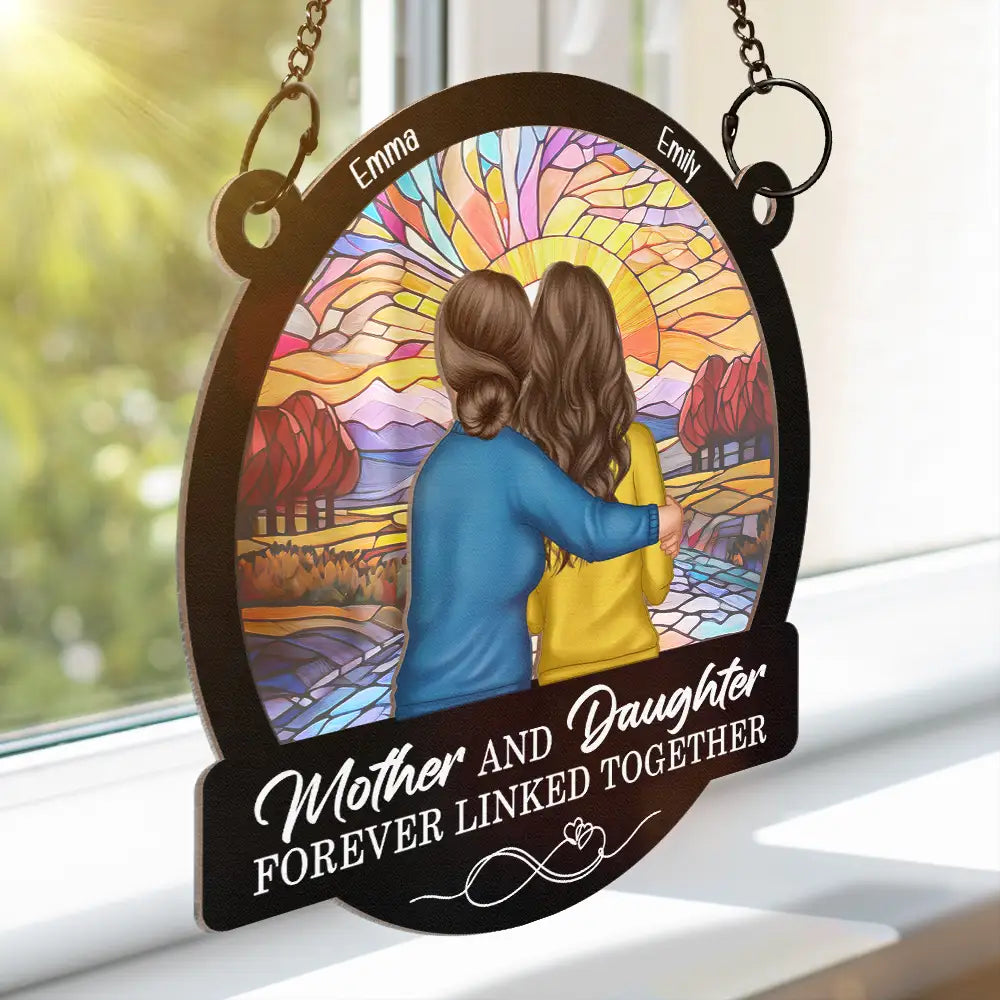 Mother Daughters Forever Linked Together - Personalized Window Hanging Suncatcher Ornament