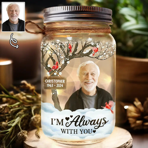 Custom Photo I'm Always With You Memorial - Personalized Mason Jar Light