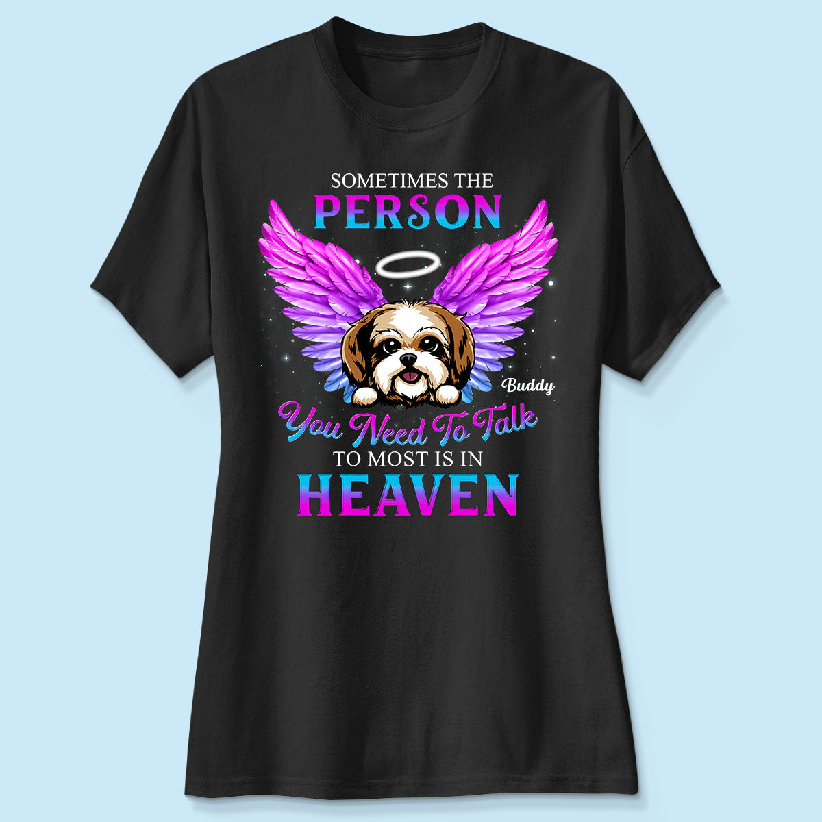 Memorial Dog You Need To Talk Personlized Shirt