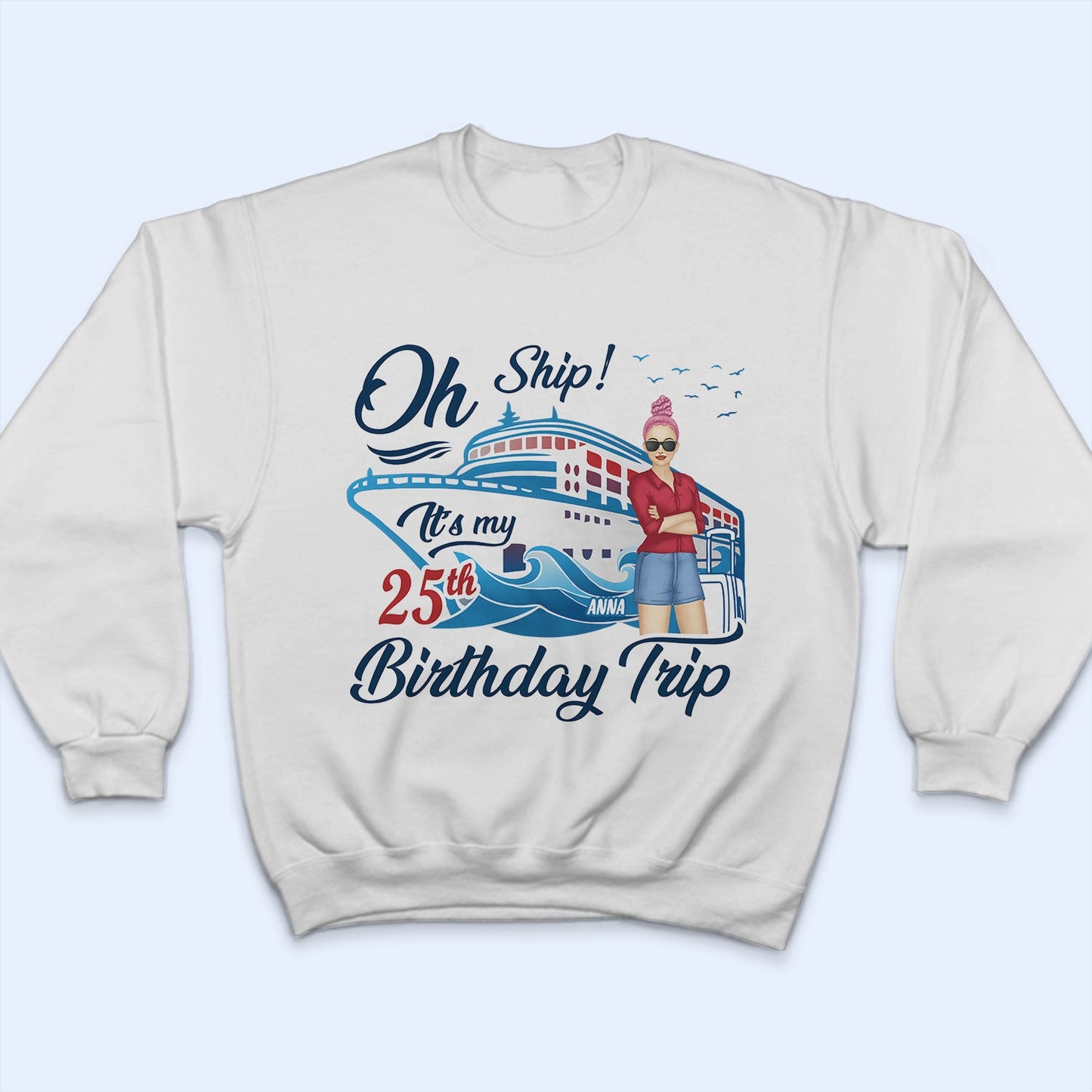 Cruising Oh Ship My Birthday Trip - Birthday Gift For Travel Lovers - Personalized Custom T Shirt