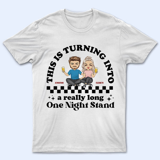 Long One Night Stand - Gift For Couples - Personalized T Shirt