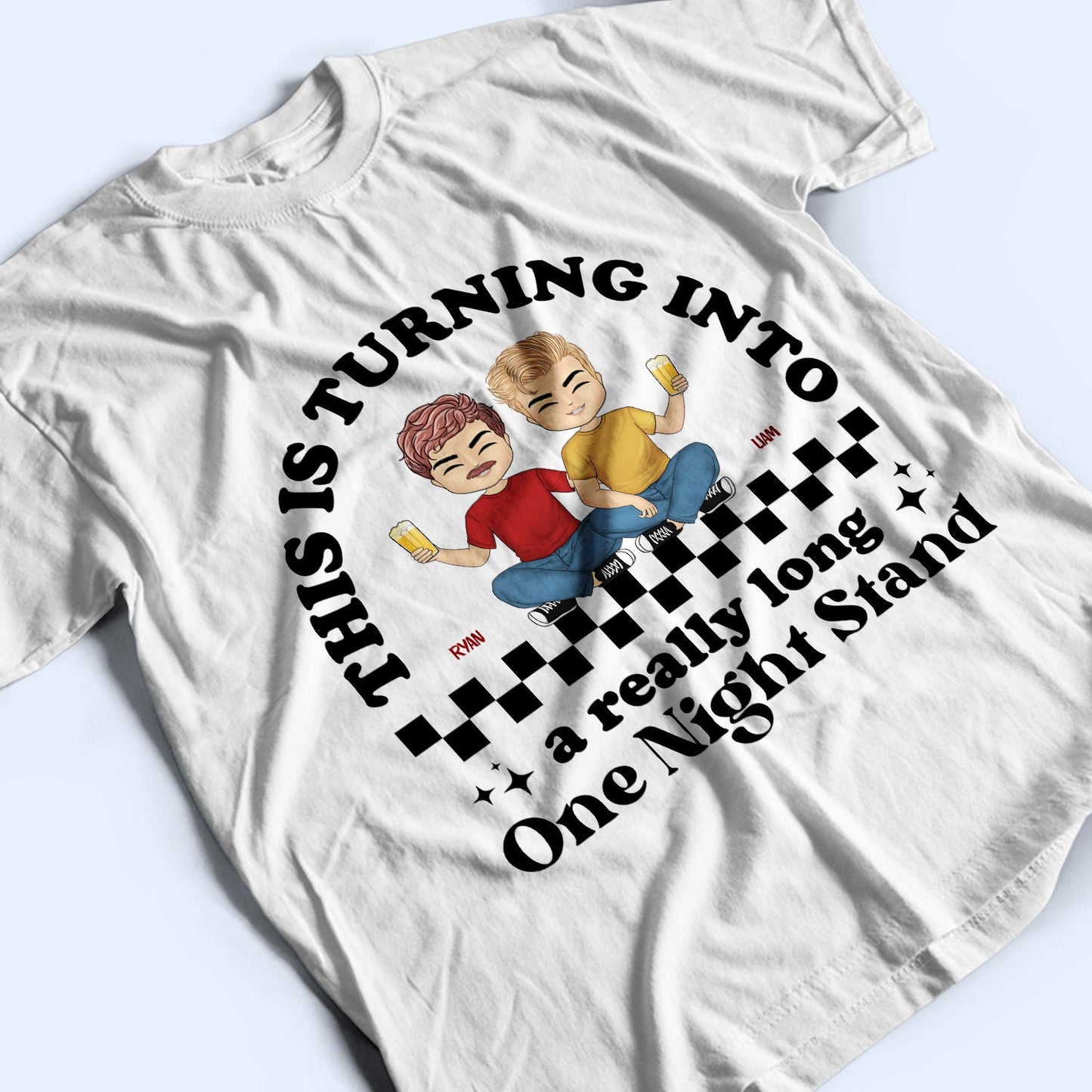 Long One Night Stand - Gift For Couples - Personalized T Shirt