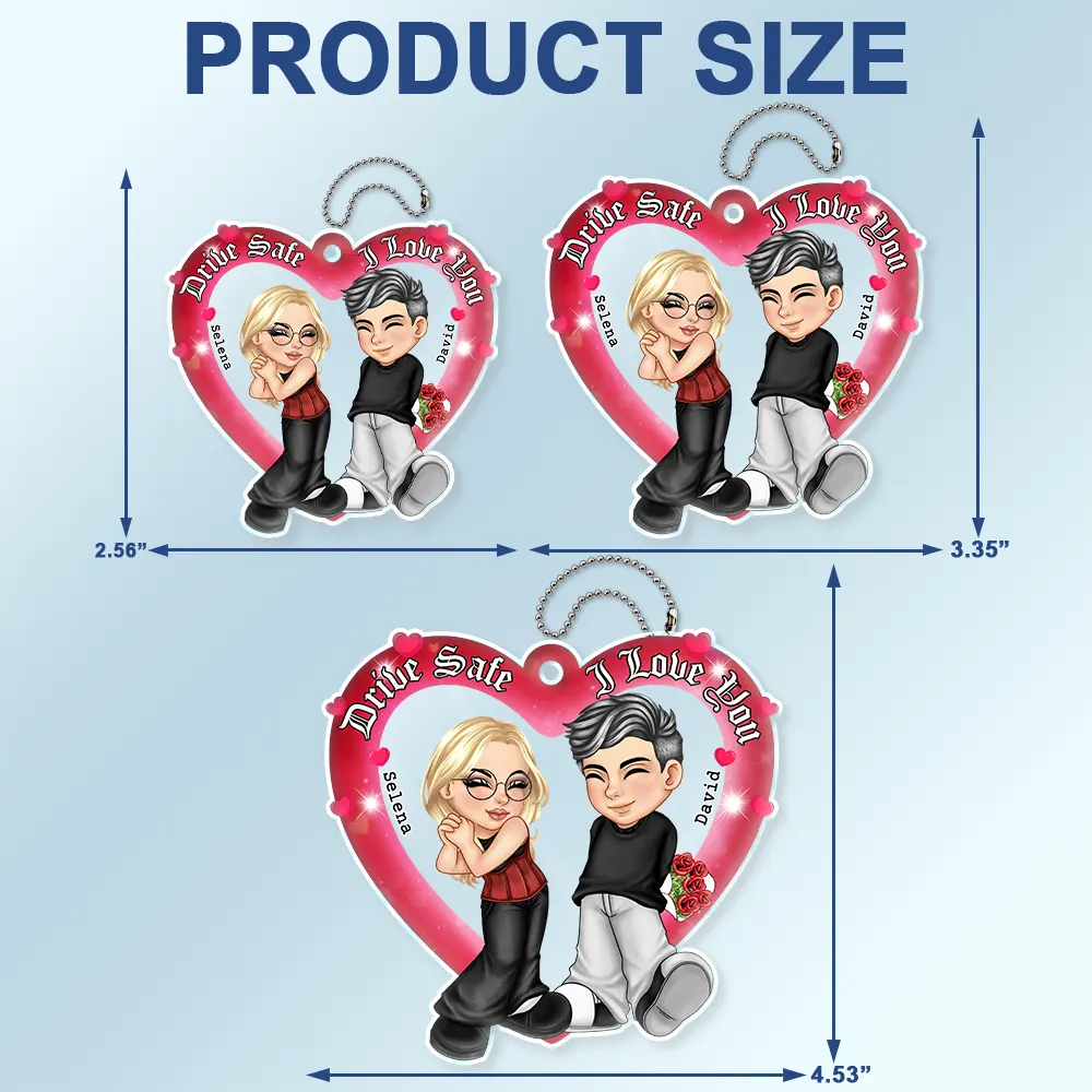 Drive Safe I Love You - Personalized Acrylic Car Hanger