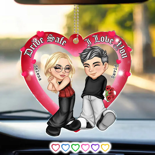 Drive Safe I Love You - Personalized Acrylic Car Hanger