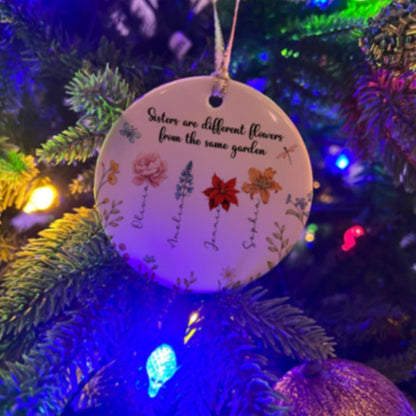 Sisters Are Different Flowers From The Same Garden Personalized Ceramic Ornament, Birthday Christmas Just Because Gift For Sisters, Besties, Memorial Sympathy Keepsake