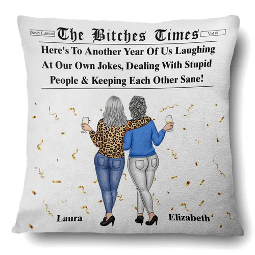 Here's To Another Year Of Us The Besties Times - Personalized Pillow