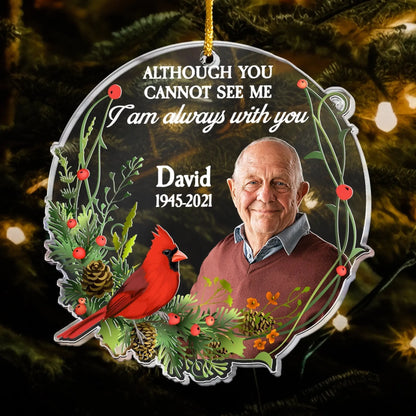 I Am Always With You - Personalized Custom Shaped Acrylic Photo Ornament ornament The Next Custom Gift