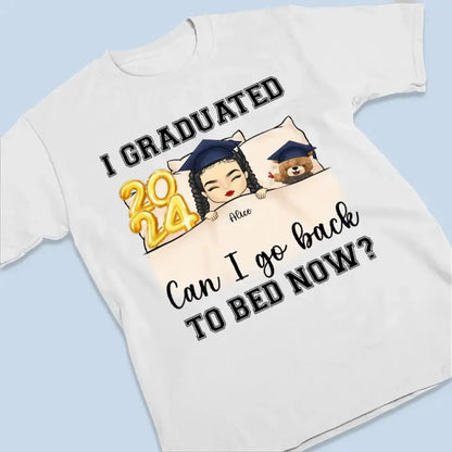 I Graduated, Can I Go Back To Bed Now - Family Personalized Custom Unisex T-shirt, Hoodie, Sweatshirt - Graduation Gift For Family Members, Siblings, Brothers, Sisters Shirts & Tops The Next Custom Gift