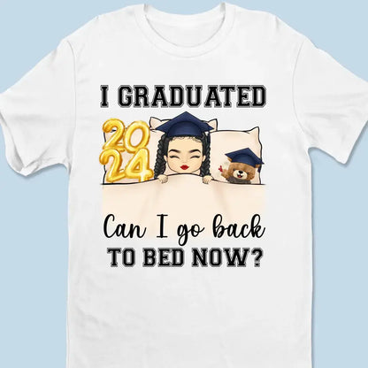 I Graduated, Can I Go Back To Bed Now - Family Personalized Custom Unisex T-shirt, Hoodie, Sweatshirt - Graduation Gift For Family Members, Siblings, Brothers, Sisters Shirts & Tops The Next Custom Gift