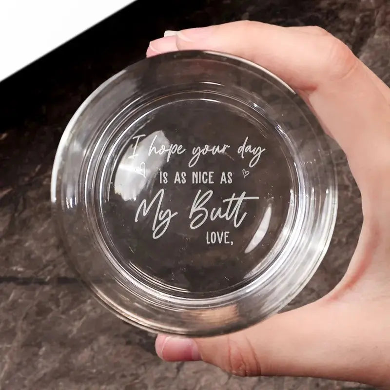 I Hope Your Day Is As Nice As My Butt - Personalized Engraved Whiskey Glass Whiskey Glass The Next Custom Gift