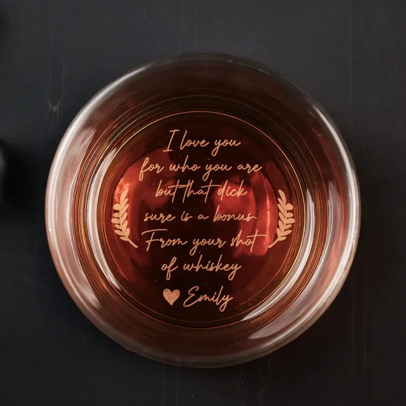 I Love You For Who You Are But That Sure Is A Bonus - Personalized Engraved Whiskey Glass Whiskey Glass The Next Custom Gift