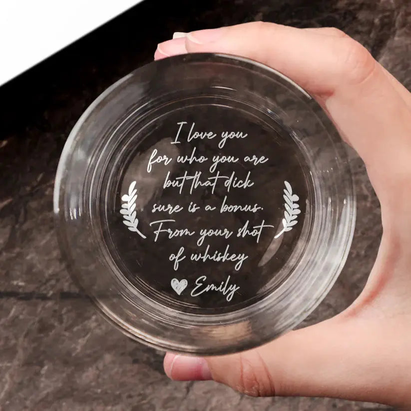 I Love You For Who You Are But That Sure Is A Bonus - Personalized Engraved Whiskey Glass Whiskey Glass The Next Custom Gift