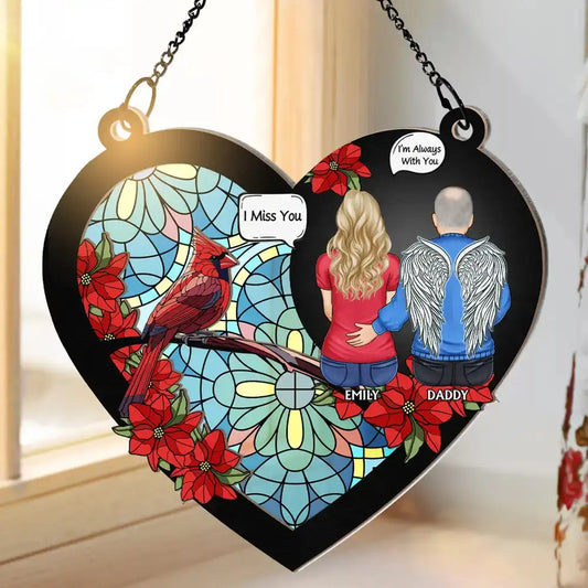 I Miss You I'm Always With You - Personalized Window Hanging Suncatcher Ornament Hanging Suncatcher Ornament The Next Custom Gift